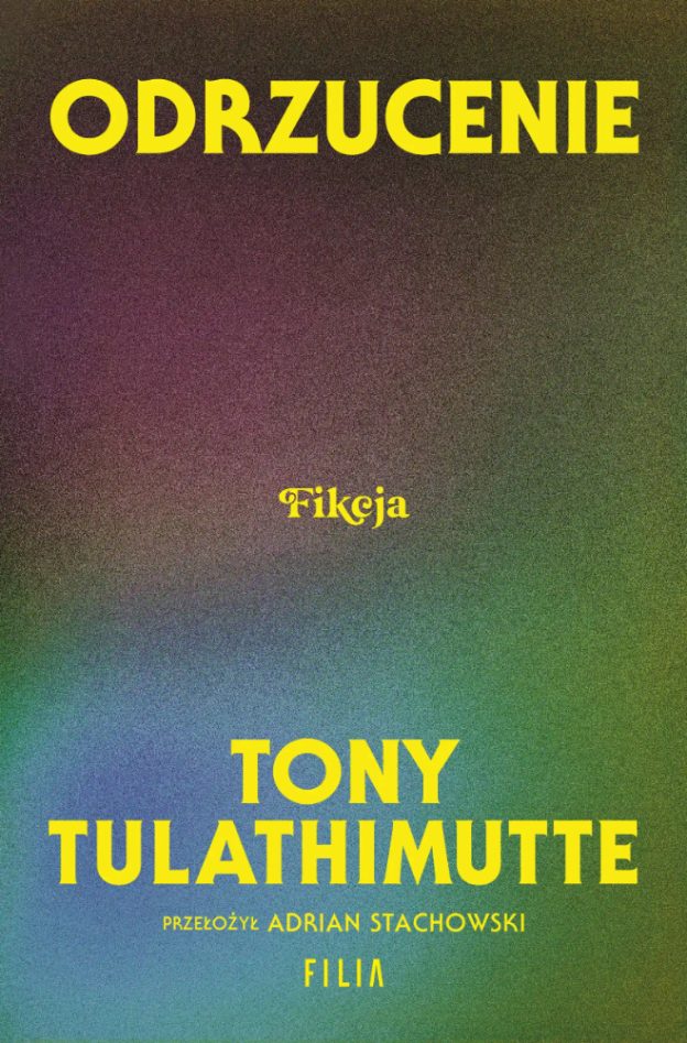 Tulathimutte Tony, „Odrzucenie. Fikcja”